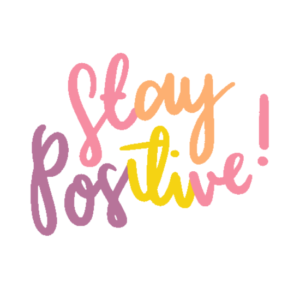 Stay Positive